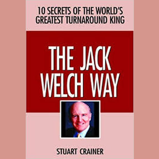 The Jack Welch Way, By Stuart Crainer  Half Price Books India Books inspire-bookspace.myshopify.com Half Price Books India
