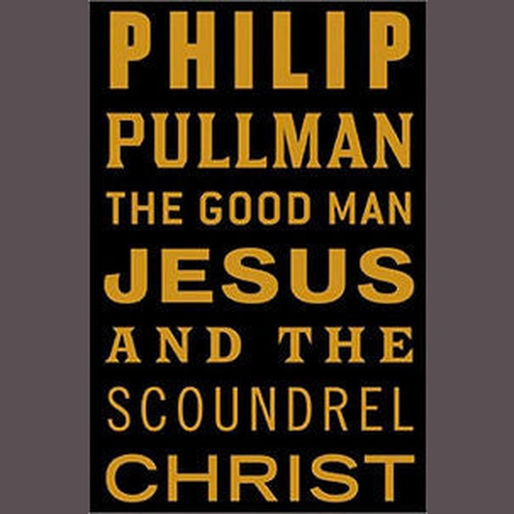 The Good Man Jesus And The Scoundrel Christ By Philip Pullman  Half Price Books India Books inspire-bookspace.myshopify.com Half Price Books India