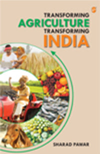Transforming Agriculture Transforming India by SHARAD PAWAR  Half Price Books India Books inspire-bookspace.myshopify.com Half Price Books India
