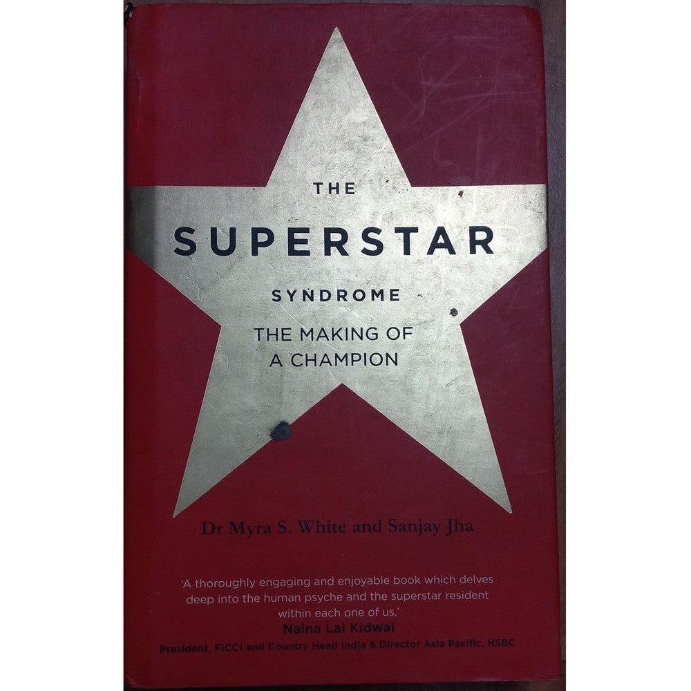 The Superstar Syndrome - The Making Of A Champion by Dr Myra White, Sanjay Jha
