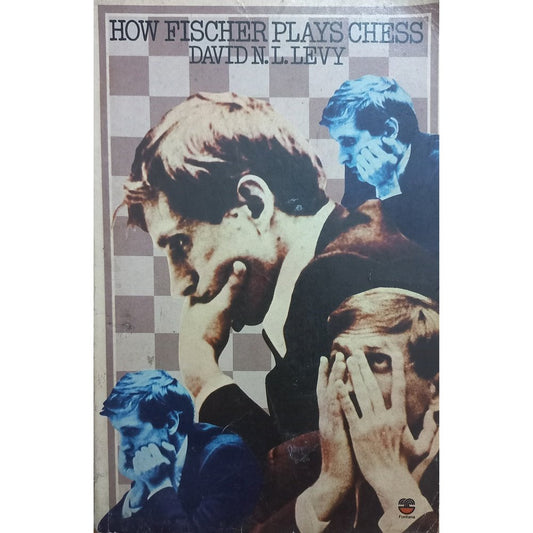 How Fischer Plays Chess David By N.L. Levy