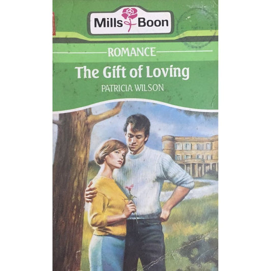 Mills & Boon :The Gift Of Loving By Patricia Wilson