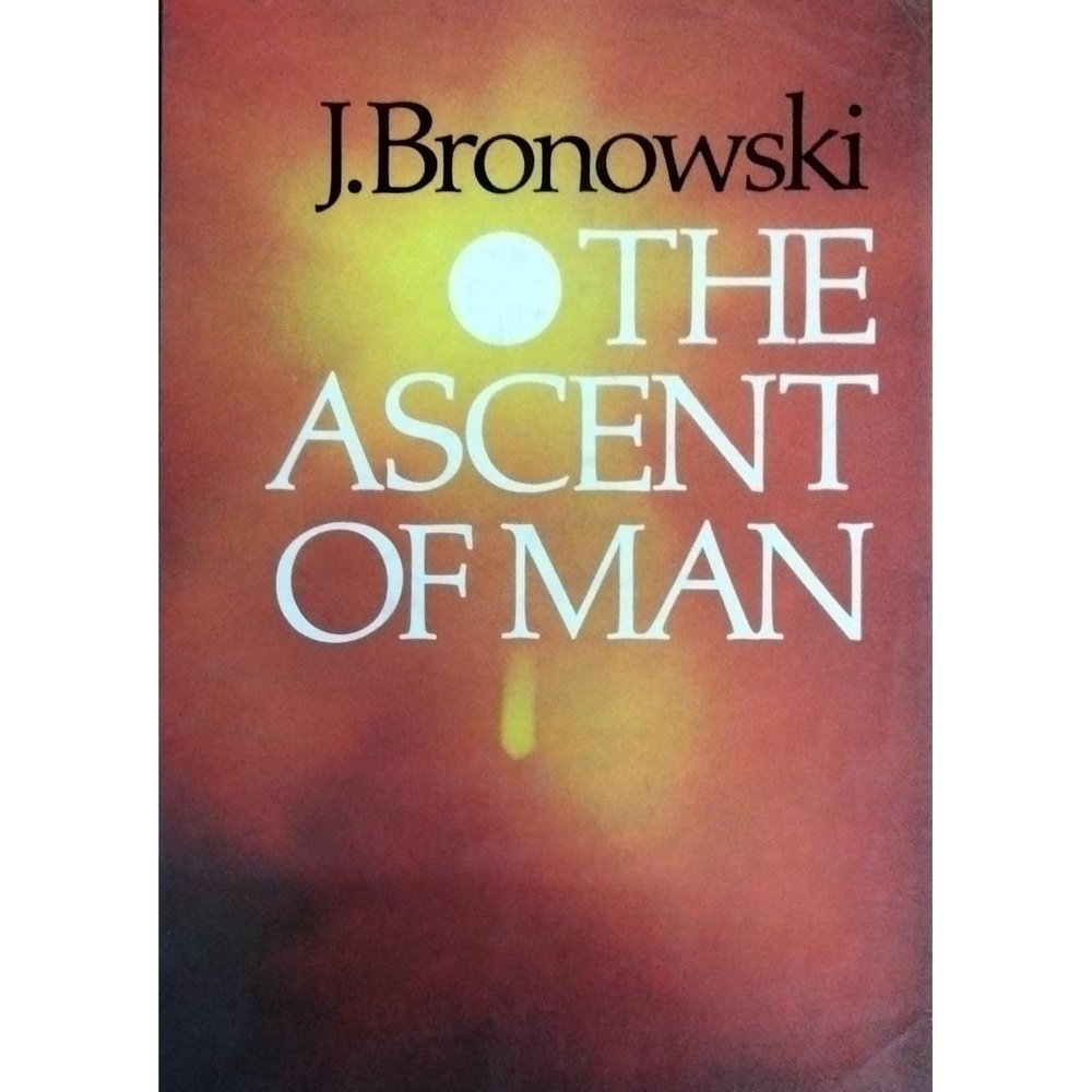 The Ascent Of Man By J Bronowski ( HC )