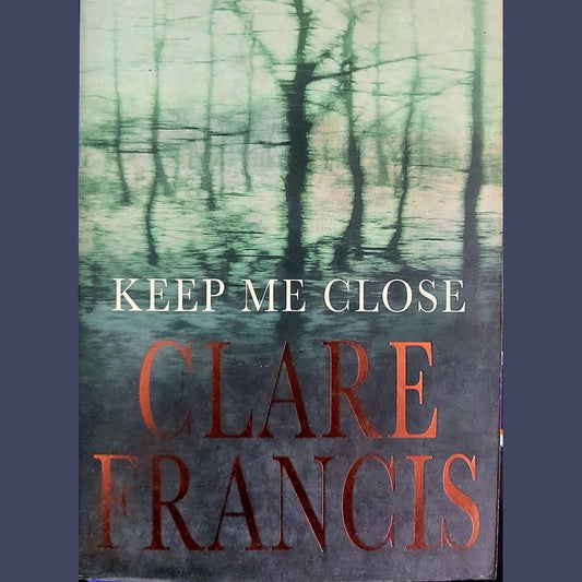 Keep Me Close By Clare Francis  Half Price Books India Books inspire-bookspace.myshopify.com Half Price Books India