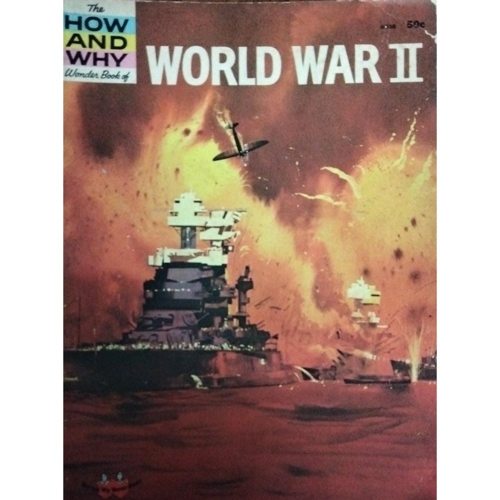 The How And Why Wonder Book OF : World War II