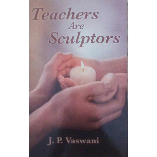 Teachers Are Sculptors By J P Vaswani  Half Price Books India Books inspire-bookspace.myshopify.com Half Price Books India