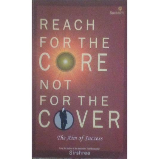 Reach For The Core  Not For The Cover By Sirshree  Half Price Books India Books inspire-bookspace.myshopify.com Half Price Books India