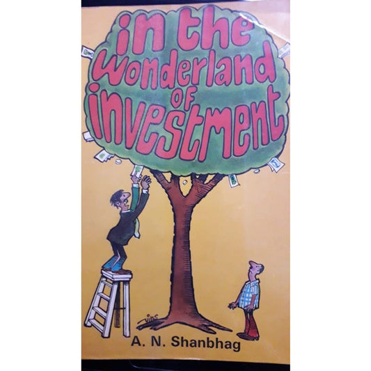 In The Wonderland Of Investment by A. N. Shanbhag  Half Price Books India Books inspire-bookspace.myshopify.com Half Price Books India