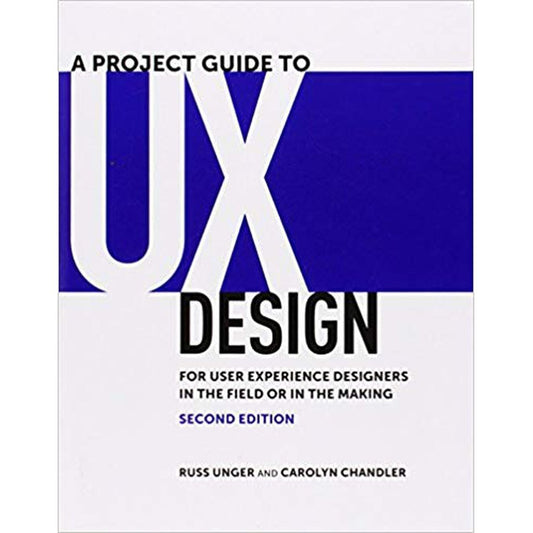 A Project Guide to UX Design  by Russ Unger  Half Price Books India Books inspire-bookspace.myshopify.com Half Price Books India