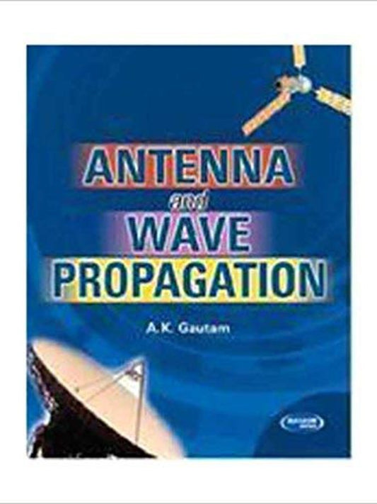 Antenna and Wave Propagation by A.K. Gautam  Half Price Books India Books inspire-bookspace.myshopify.com Half Price Books India