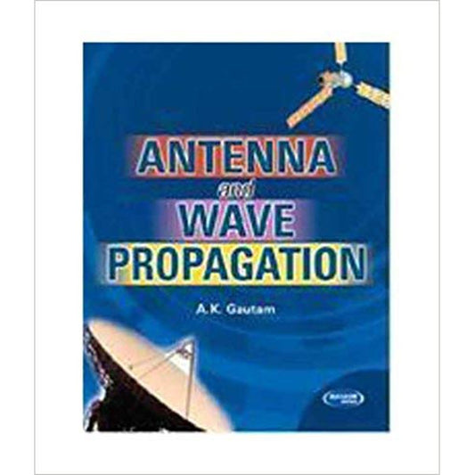 Antenna and Wave Propagation by A.K. Gautam  Half Price Books India Books inspire-bookspace.myshopify.com Half Price Books India