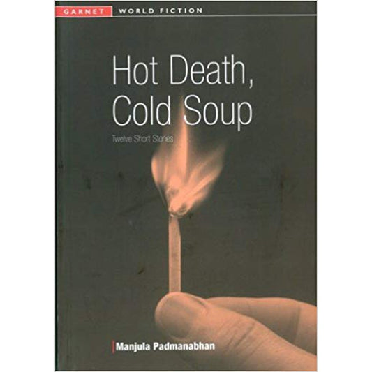 Hot Death, Cold Soup: Twelve Short Stories (Garnet World Fiction S.) by Manjula Padmanabhan  Half Price Books India Books inspire-bookspace.myshopify.com Half Price Books India
