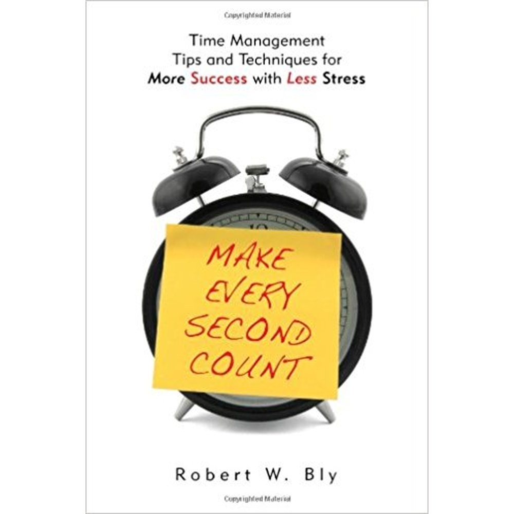 Time Management:Make Every Second Count by Robert W. Bly  Half Price Books India Books inspire-bookspace.myshopify.com Half Price Books India