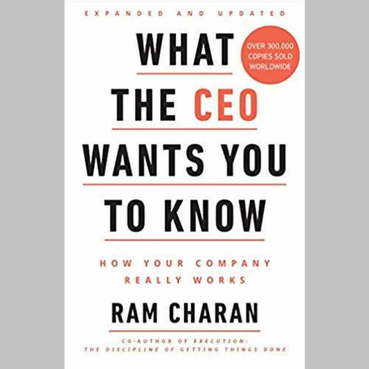 What the CEO Wants You to Know (Revised and Updated edition) by Charan, Ram  Half Price Books India Books inspire-bookspace.myshopify.com Half Price Books India