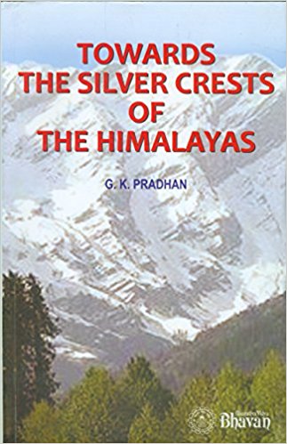 Towards the Silver Crests of Himalayas by G.K. Pradhan  Half Price Books India Books inspire-bookspace.myshopify.com Half Price Books India