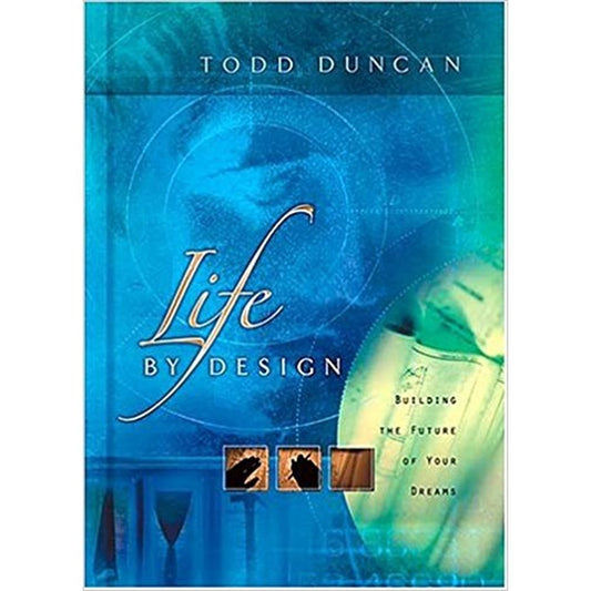 Life by Design: Build the Life of Your Dreams by Todd Duncan  Half Price Books India Books inspire-bookspace.myshopify.com Half Price Books India