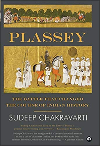 Plassey: The Battle that Changed the Course of Indian History by Sudeep Chakravarti  Half Price Books India Books inspire-bookspace.myshopify.com Half Price Books India