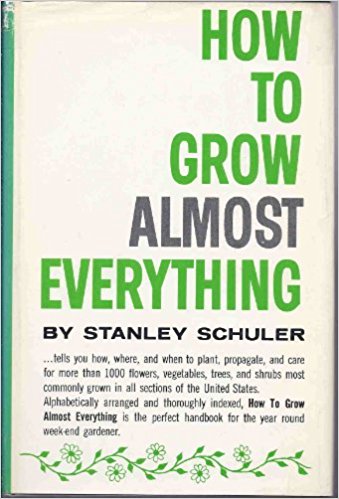 How to Grow Almost Everything by Stanley Schuler  Half Price Books India Books inspire-bookspace.myshopify.com Half Price Books India