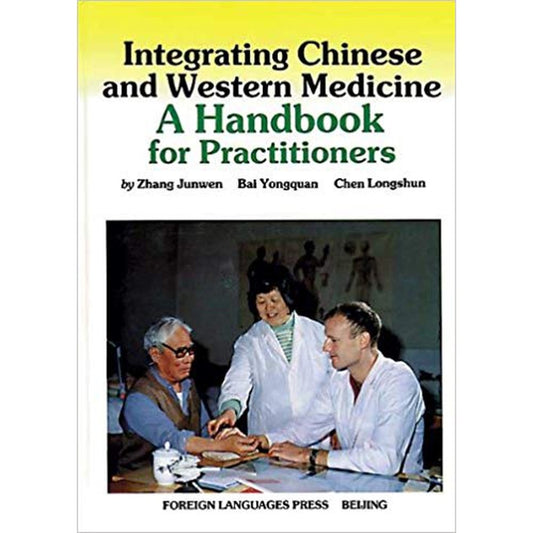 Integrating Chinese and Western Medicine: A Handbook for Practitioners by Junwen Zhang  Half Price Books India Books inspire-bookspace.myshopify.com Half Price Books India