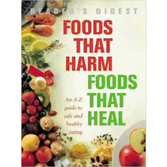 Foods That Harm, Foods That Heal: An A-Z Guide to Safe and Healthy Eating (Readers Digest) by Reader's Digest  Half Price Books India Books inspire-bookspace.myshopify.com Half Price Books India
