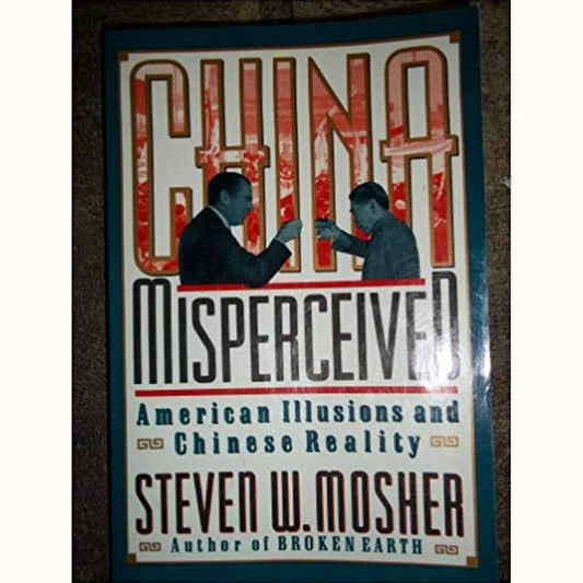 China Misperceived: American Illusions And Chinese Reality by Steven W. Mosher  Half Price Books India Books inspire-bookspace.myshopify.com Half Price Books India