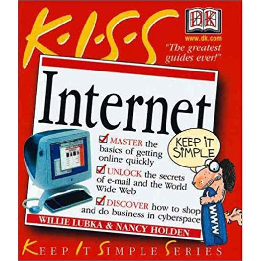 Kiss Guide to the Internet (Keep It Simple) by Willie Lubka,&lrm; Nancy Holden,&lrm; Barry Golson (Foreword)  Half Price Books India Books inspire-bookspace.myshopify.com Half Price Books India