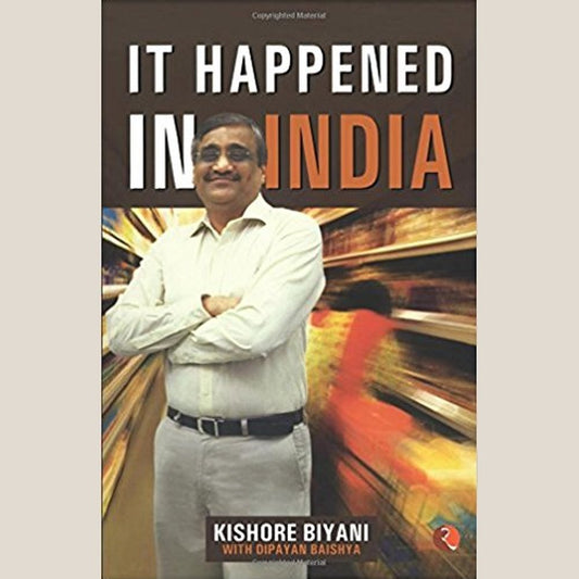 It Happened in India by Kishore Biyani  Half Price Books India Books inspire-bookspace.myshopify.com Half Price Books India