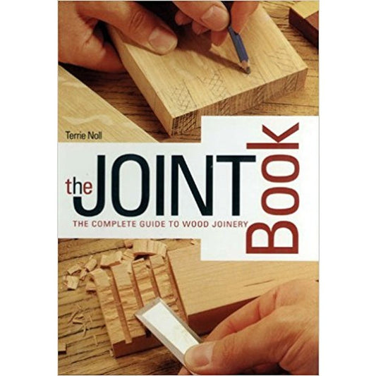 The Joint Book: The Complete Guide to Wood Joinery by Terrie Noll  Half Price Books India Books inspire-bookspace.myshopify.com Half Price Books India