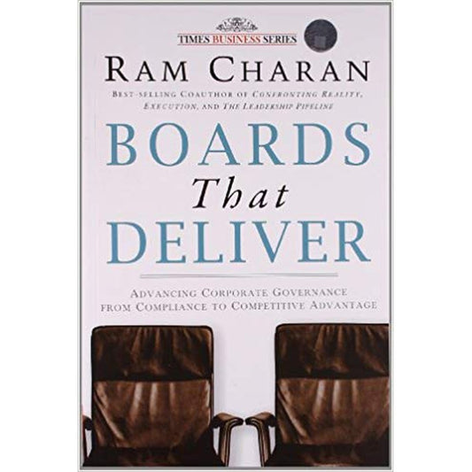Boards that Deliver: Advancing Corporate Governance from Compliance to Competitive Advantage by Ram Charan  Half Price Books India Books inspire-bookspace.myshopify.com Half Price Books India