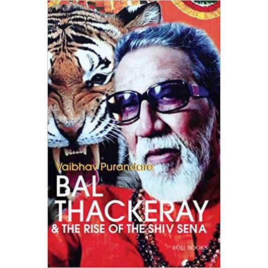 Bal Thackeray &amp; The Rise of The Shiv Sena by Vaibhav Purandhare  Half Price Books India books inspire-bookspace.myshopify.com Half Price Books India