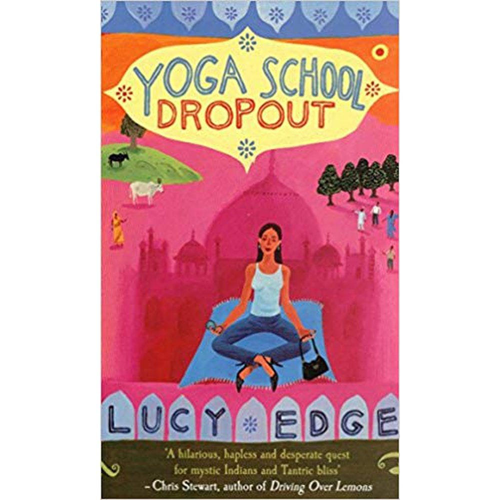 Yoga School Dropout by Lucy Edge  Half Price Books India Books inspire-bookspace.myshopify.com Half Price Books India