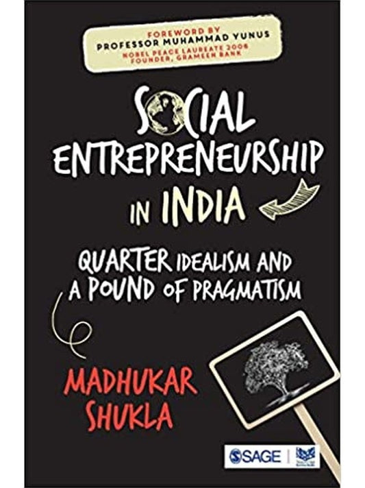 Social Entrepreneurship in India : Quarter Idealism and a Pound of Pragmatism by Madhukar Shukla  Half Price Books India Books inspire-bookspace.myshopify.com Half Price Books India