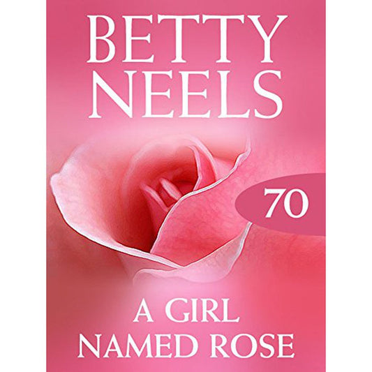 A Girl Named Rose (Mills &amp; Boon M&amp;B) (Betty Neels Collection, Book 70) By Betty Neels  Half Price Books India Books inspire-bookspace.myshopify.com Half Price Books India