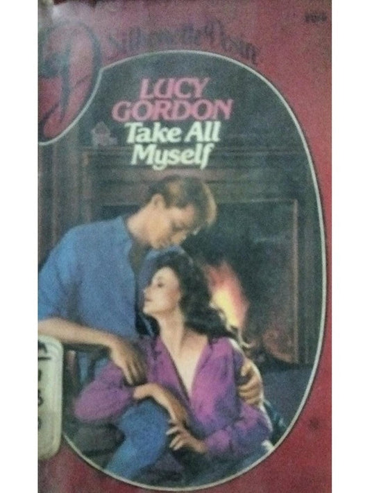 Take All Myself By Lucy Gordon