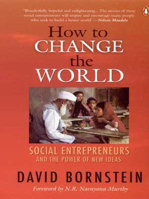How to Change the World: Social Entrepreneurs and the Power of New Ideas By David Bornstein  Half Price Books India Books inspire-bookspace.myshopify.com Half Price Books India