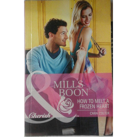 How To Melt A Frozen Heart Cara Colter by Mills &amp; Boon  Half Price Books India Books inspire-bookspace.myshopify.com Half Price Books India