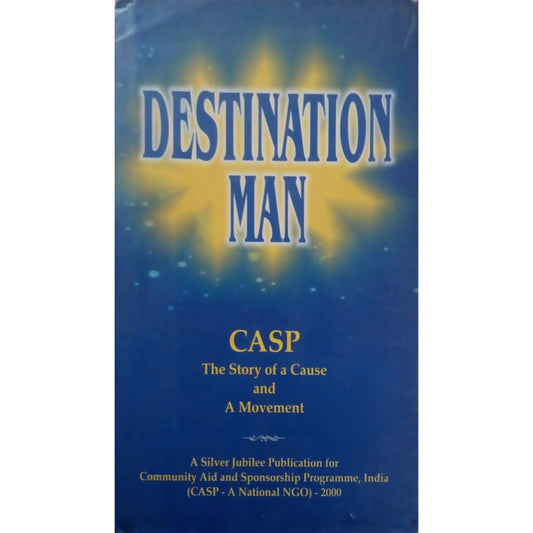 Destination man : CASP, the story of a cause &amp; a movement  Half Price Books India Books inspire-bookspace.myshopify.com Half Price Books India