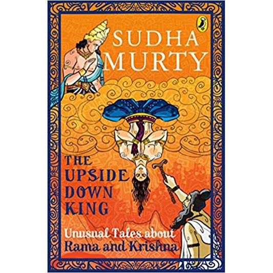 The Upside-Down King: Unusual Tales about Rama and Krishna by Sudha Murthy  Half Price Books India Books inspire-bookspace.myshopify.com Half Price Books India
