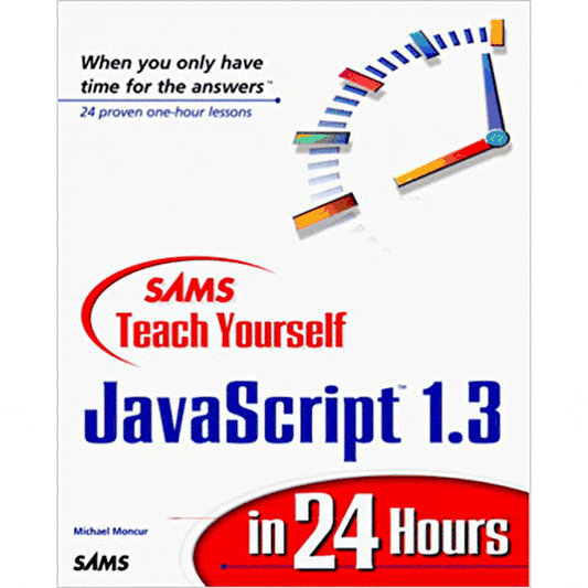 Sams Teach Yourself JavaScript 1.3 in 24 Hours by Michael Moncur  Half Price Books India Books inspire-bookspace.myshopify.com Half Price Books India