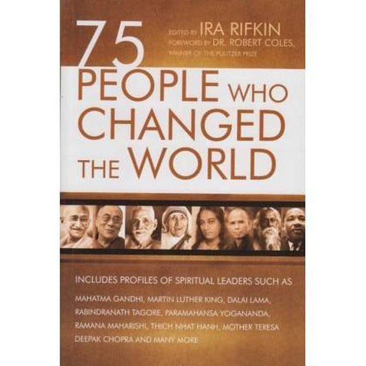 75 People Who Changed The World by Dr. Robert Coles