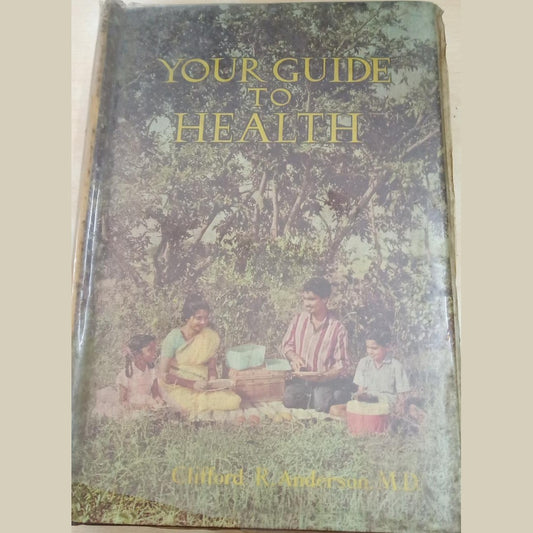 Your Guide To Health By Clifford R. Anderson, M.D