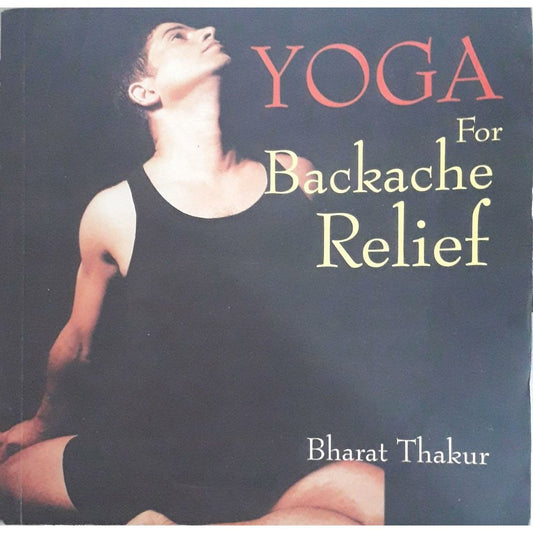 Yoga For Backache Relief  by Bharat Thakur  Half Price Books India Books inspire-bookspace.myshopify.com Half Price Books India