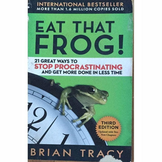 Eat That Frog ! By Brian Tracy