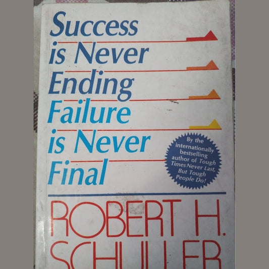 Success Is Never Ending Failure Is Never Final By Robert H. Schuller  Half Price Books India Books inspire-bookspace.myshopify.com Half Price Books India