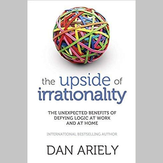 THE UPSIDE OF IRRATIONALITY by Dan Ariely  Half Price Books India Books inspire-bookspace.myshopify.com Half Price Books India