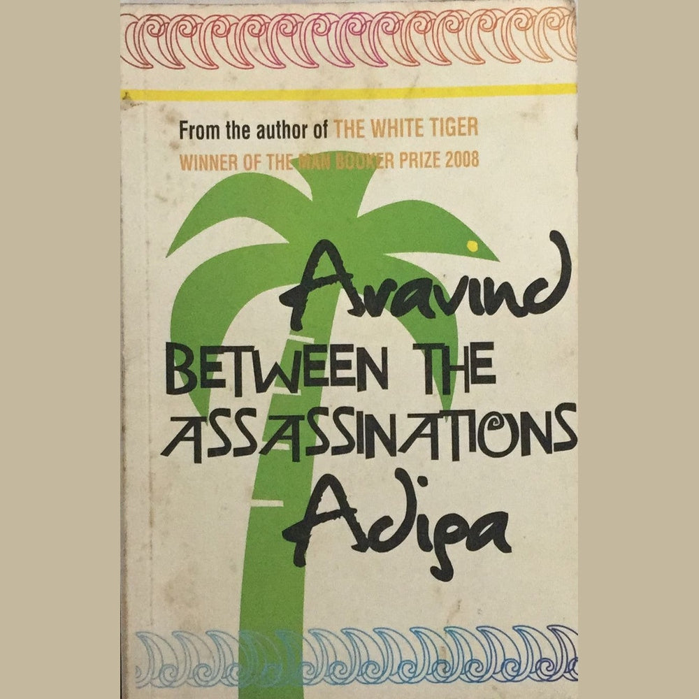 Between The Assassinations By Aravind Adiga  Half Price Books India Print Books inspire-bookspace.myshopify.com Half Price Books India