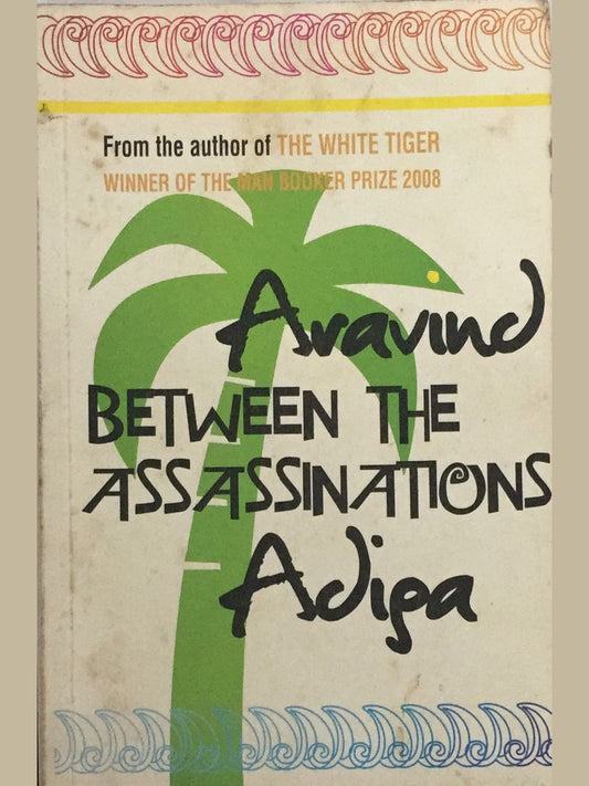 Between The Assassinations By Aravind Adiga  Half Price Books India Print Books inspire-bookspace.myshopify.com Half Price Books India