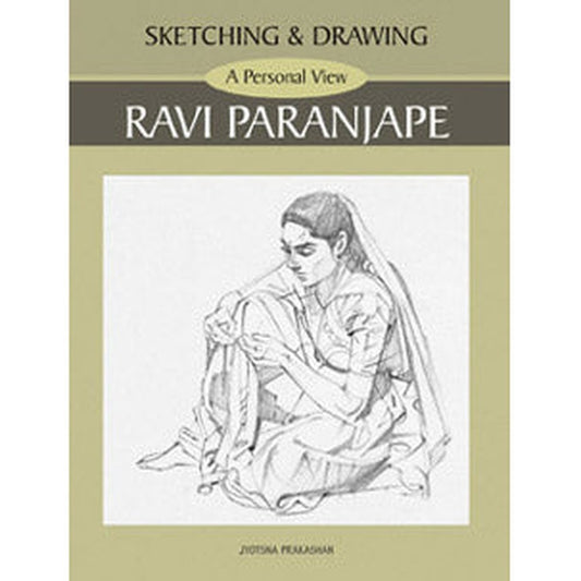 Sketching and Drawing - A Personal View - Ravi Paranjape