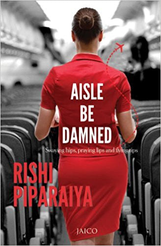 Aisle Be Damned By Rishi Piparaiya  Half Price Books India Books inspire-bookspace.myshopify.com Half Price Books India