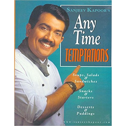 Any Time Temptations by Sanjeev Kapoor  Half Price Books India Books inspire-bookspace.myshopify.com Half Price Books India